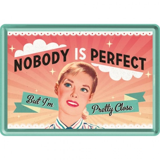 Placa metalica - Nobody is perfect - 10x14 cm