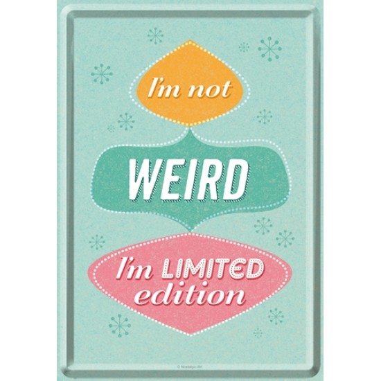 Placa metalica - I'm not WEIRD - 10x14 cm