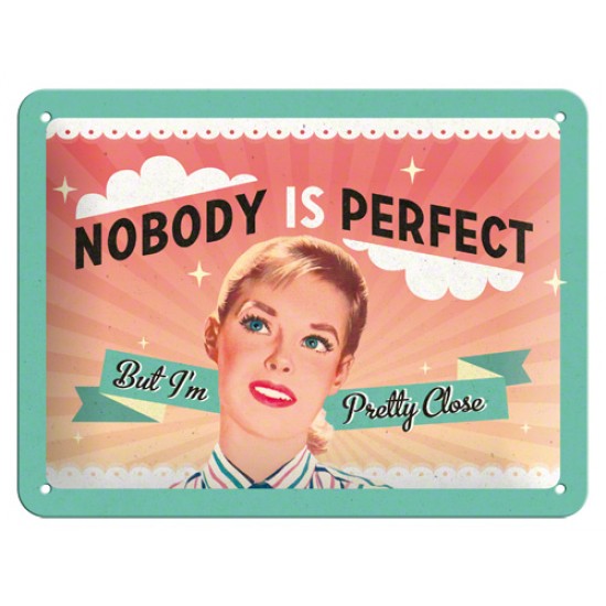 Placa metalica - Nobody is Perfect - 15x20 cm