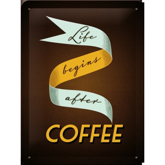 Placa metalica - Life begins after Coffee XM - 15x20 cm