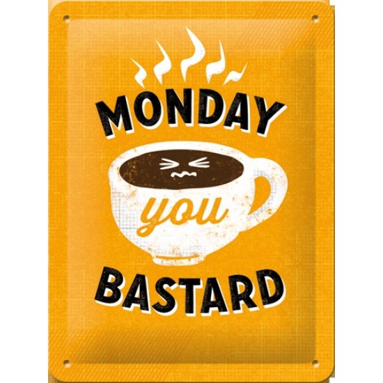 Placa metalica - Monday You Bastard - 15x20 cm