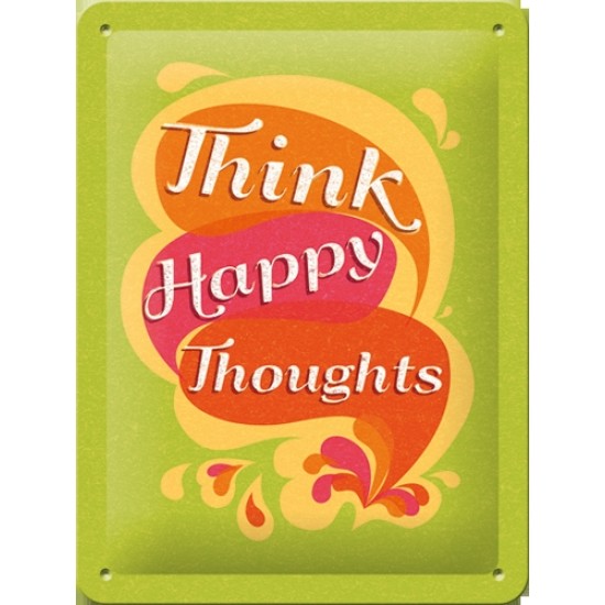 Placa metalica - Think Happy Thoughts - 15x20 cm