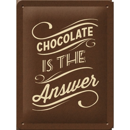 Placa metalica - Chocolate is the Answer - 15x20 cm