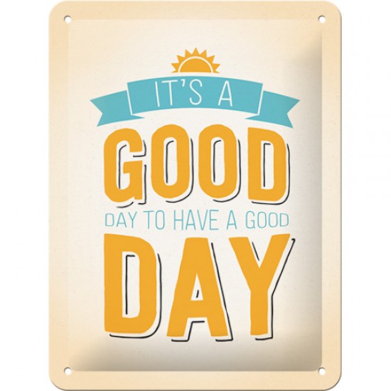 Placa metalica - It's a Good Day - 15x20 cm