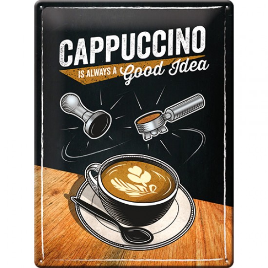 Placa metalica - Cappuccino is Always Good Idea - 30x40 cm