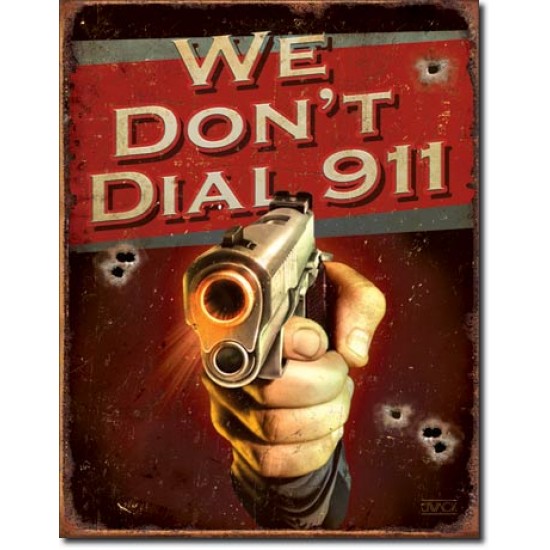 Placa metalica - We Don't Dial 911 - 30x40 cm