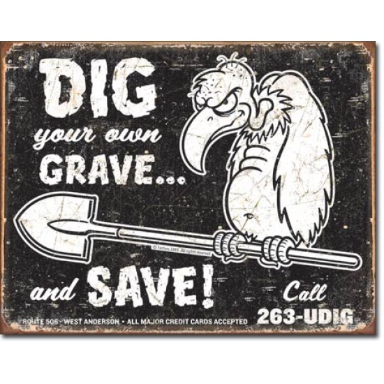 Placa metalica - Dig Your Own Grave - 30x40 cm