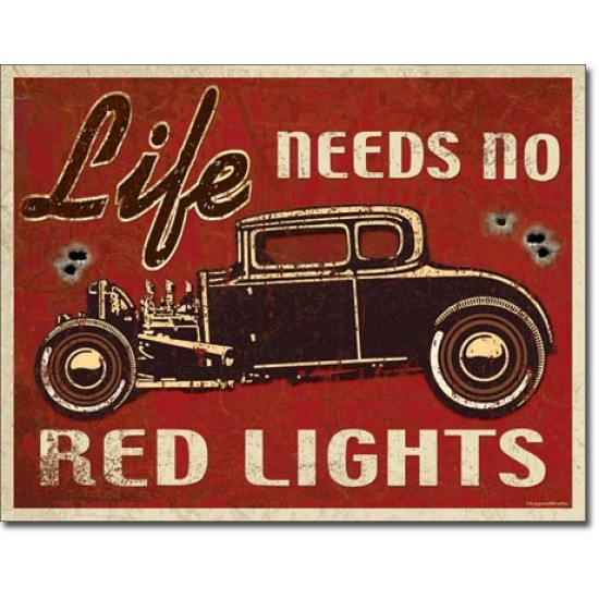 Placa metalica - Life Needs No Red Lights - 30x40 cm