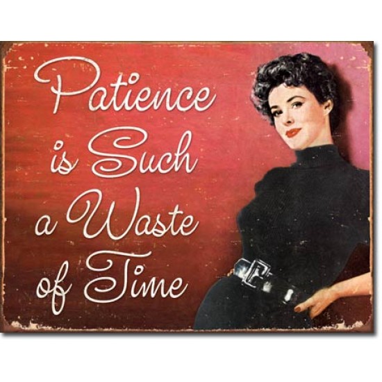 Placa metalica - Patience - Waste of Time - 30x40 cm