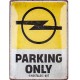 Placa metalica Opel - Parking Only 30x40cm