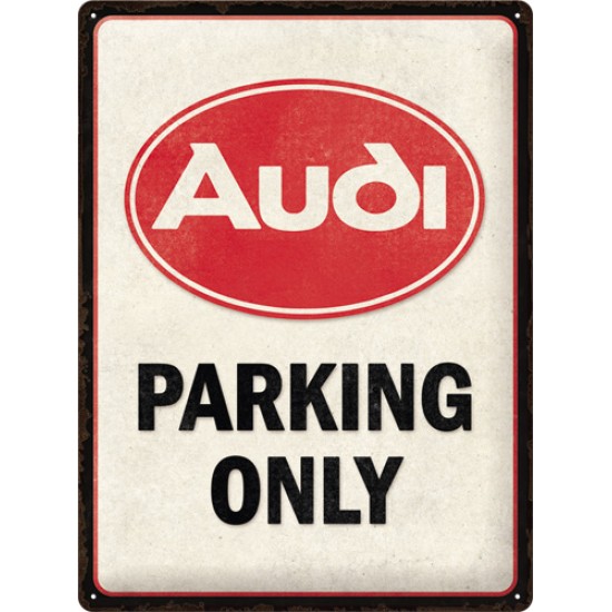 Placa metalica Audi - Parking Only 30x40cm